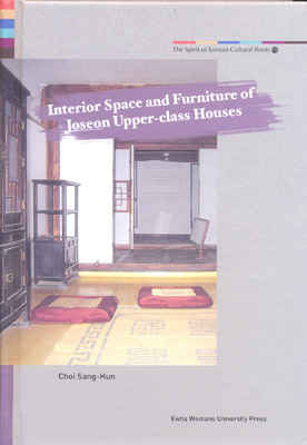 Interior Space and Furniture of Joseon Upper class Houses 도서이미지